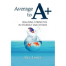 Average to A+: Realising Strengths in Yourself and Others