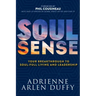 Soul Sense: Your Breakthrough to Soul-Full Living and Leadership