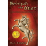 Behind the Mist: Book One of The Mist Trilogy