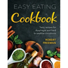 Easy Eating Cookbook: Tasty recipes for dysphagia and hard to swallow conditions