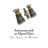 Astronomy with an Opera-Glass: The Stars of Winter