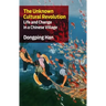 The Unknown Cultural Revolution: Life and Change in a Chinese Village