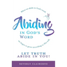 Abiding in God's Word: When we abide in God's word, we begin to grow according to His will.