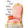 The Girl Who Stole My Chair