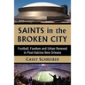 Saints in the Broken City: Football, Fandom and Urban Renewal in Post-Katrina New Orleans