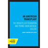 An American Transplant: The Rockefeller Foundation and Peking Union Medical College