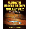 Playing The Mountain Dulcimer Made Easy: Vol II