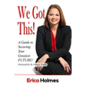 We Got This!: A Guide to Securing Your Greatest Future