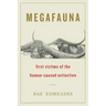 Megafauna: First Victims of the Human-Caused Extinction