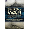 Ships of War: The Development of Warships by the Navies of the World During the Later 19th Century