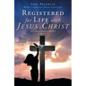Registered for Life with Jesus Christ