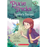 Sprite's Secret: A Branches Book (Pixie Tricks #1): Volume 1