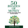 50 Shades of Money: 50 Most Asked Personal Finance Questions Answered