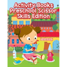 Activity Books Preschool Scissor Skills Edition
