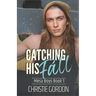 Catching His Fall: A Roommates to Lovers MM Romance