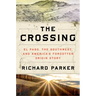 The Crossing: El Paso, the Southwest, and America's Forgotten Origin Story