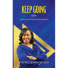 Keep Going: Trusting God Through Life's Hardest Moments