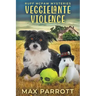 Veggielante Violence: A Cozy Animal Mystery
