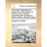 Two Tracts: Information to Those Who Would Remove to America. And, Remarks Concerning the Savages of North America. Second Edition