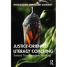 Justice-Oriented Literacy Coaching: Toward Transformative Teaching