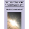 The Life of the Spirit: In the Convergent Points of Dreams, Spirituality and Psychology