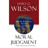 Moral Judgment: Does the Abuse Excuse Threaten Our Legal System?