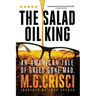 The Salad Oil King: An American Tale of Greed Gone Mad