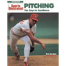 Pitching: The Keys to Excellence