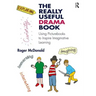 The Really Useful Drama Book: Using Picturebooks to Inspire Imaginative Learning