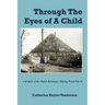 Through The Eyes of a Child: A Memoir of the Dutch Resistance During World War II