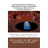 Autonomous Vehicle Driverless Self-Driving Cars and Artificial Intelligence: Practical Advances in AI and Machine Learning
