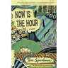 Now Is the Hour
