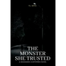 The Monster She Trusted