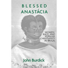 Blessed Anastacia: Women, Race and Popular Christianity in Brazil