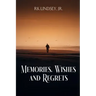 Memories, Wishes and Regrets