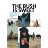 The Bush Is Sweet: Identity, Power and Development Among WoDaaBe Fulani in Niger