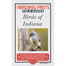 Birds of Indiana (The Birding Pro's Field Guides)