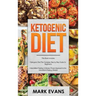 Ketogenic Diet: & Intermittent Fasting - 2 Manuscripts - Ketogenic Diet: The Complete Step by Step Guide for Beginner's & Intermittent