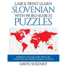 Large Print Learn Slovenian with Word Search Puzzles: Learn Slovenian Language Vocabulary with Challenging Easy to Read Word Find Puzzles