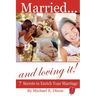 Married and loving it! 7 Secrets to Enrich Your Marriage