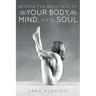 Become the Architect of Your Body, Mind, and Soul
