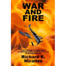 War and Fire: From fighting in World War II to fighting California Wild Fires an Autobiography
