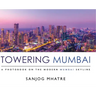 Towering Mumbai: A Photobook on the Modern Mumbai Skyline