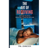 The Art of RECEIVING: 30 Simple Secrets to Attract More Prosperity, Joy & Love