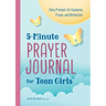 5-Minute Prayer Journal for Teen Girls: Daily Prompts for Guidance, Praise, and Reflection