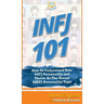 Infj 101: How To Understand Your INFJ Personality and Thrive As The Rarest MBTI Personality Type