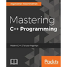 Mastering C++ Programming: Modern C++ 17 at your fingertips