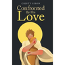 Confronted By His Love