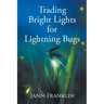 Trading Bright Lights For Lightning Bugs