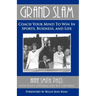 Grand Slam Coach Your Mind to Win in Sports, Business, and Life